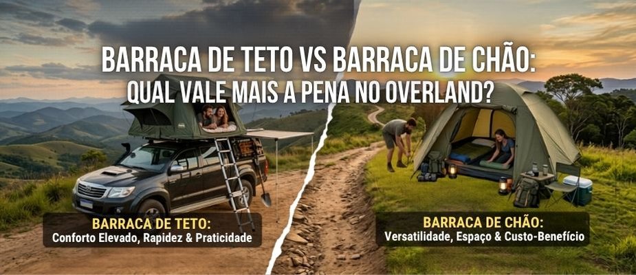 Barraca de teto vs. Barraca de chão: Qual a melhor escolha para o Overlanding?